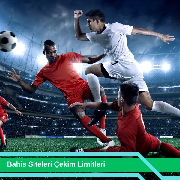 Bahis Siteleri Çekim Limitleri